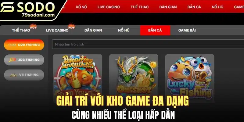 Giải trí với kho game đa dạng cùng nhiều thể loại hấp dẫn