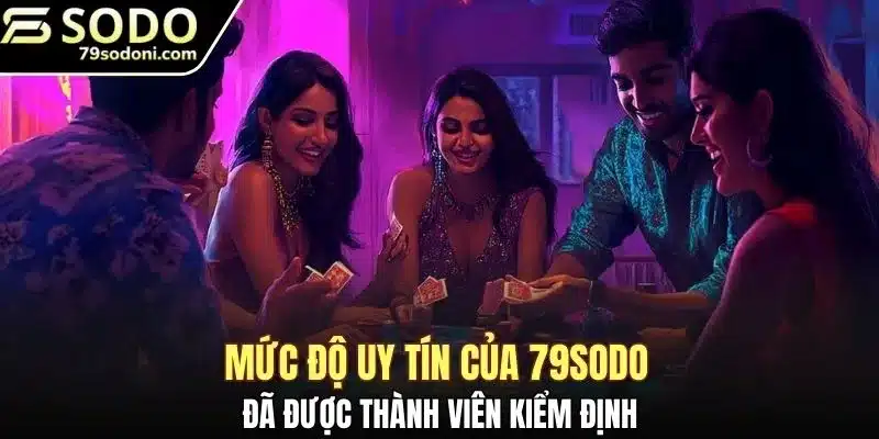 Mức độ uy tín của 79sodo đã được thành viên kiểm định